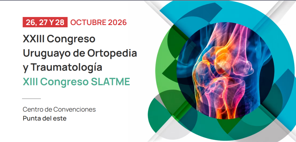 XXIII Congreso Uruguayo de Ortopedia y Traumatología & XIII Congreso SLATME